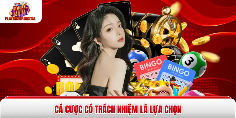 Cá cược có trách nhiệm là lựa chọn