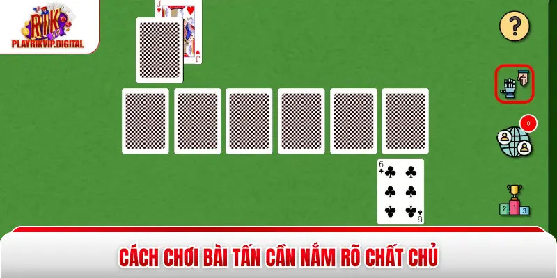 Cách chơi bài tấn cần nắm rõ chất chủ