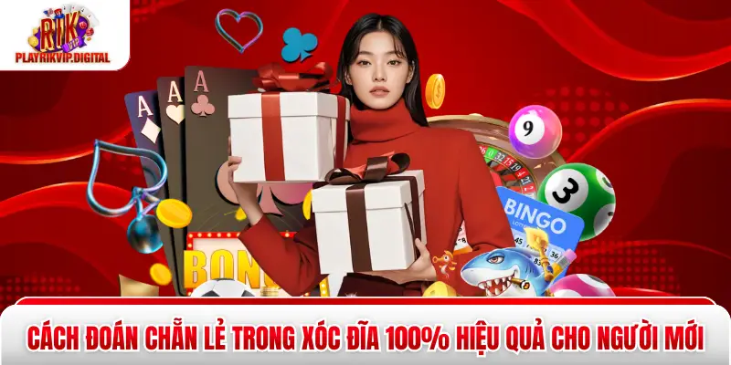 Cách Đoán Chẵn Lẻ Trong Xóc Đĩa 100% Hiệu Quả Cho Người Mới