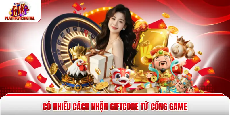 Có nhiều cách nhận Giftcode từ cổng game