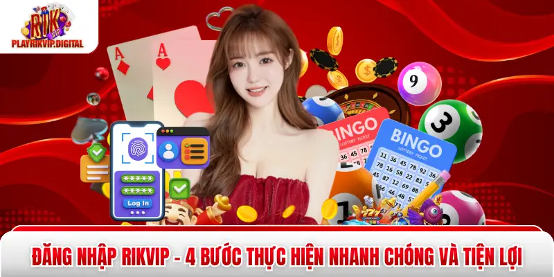 Đăng Nhập Rikvip - 4 Bước Thực Hiện Nhanh Chóng Và Tiện Lợi