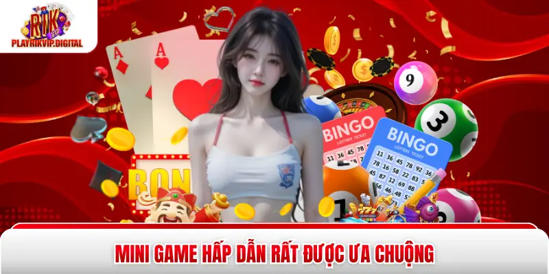 Mini game hấp dẫn rất được ưa chuộng