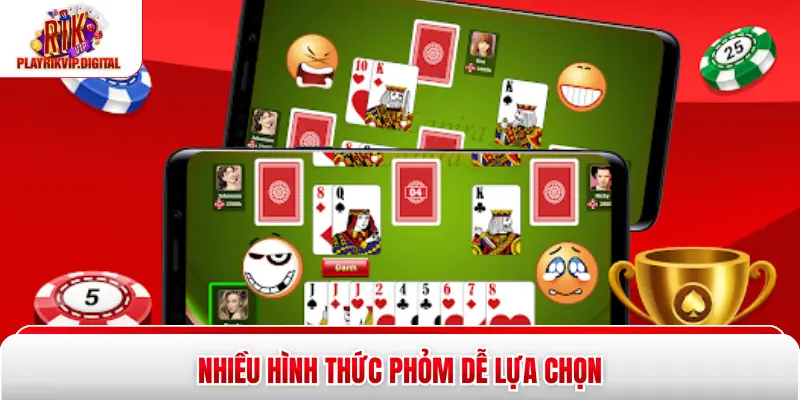 Nhiều hình thức phỏm dễ lựa chọn