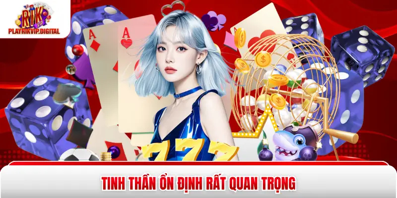 Tinh thần ổn định rất quan trọng